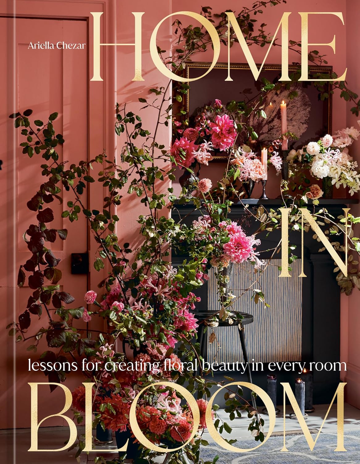 Front cover of home floral decor book written by Ariella Chezar. Roses, mums, dahlias, stems, vintage florals. , 