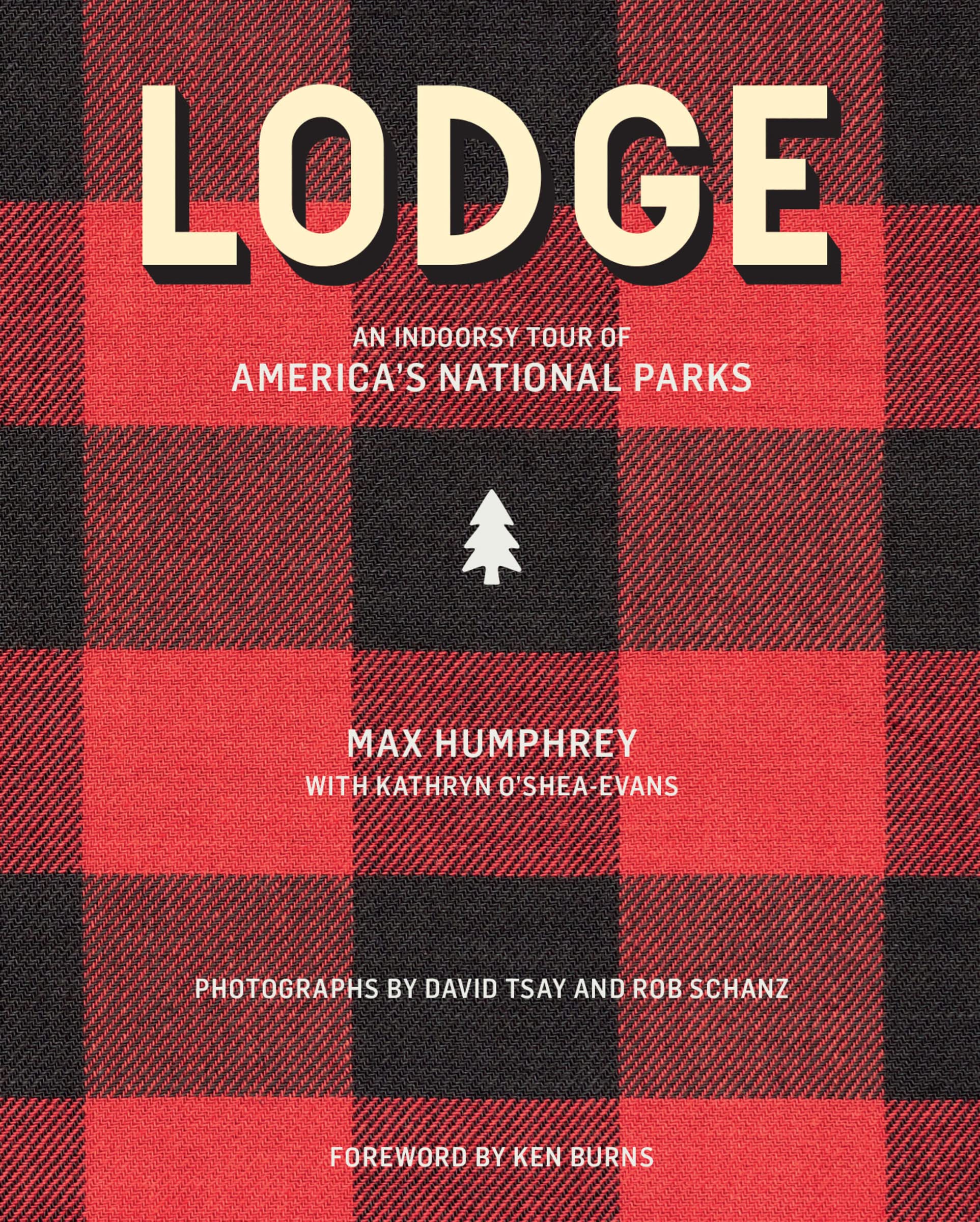 Lodge America's Great National Parks by Max Humphrey