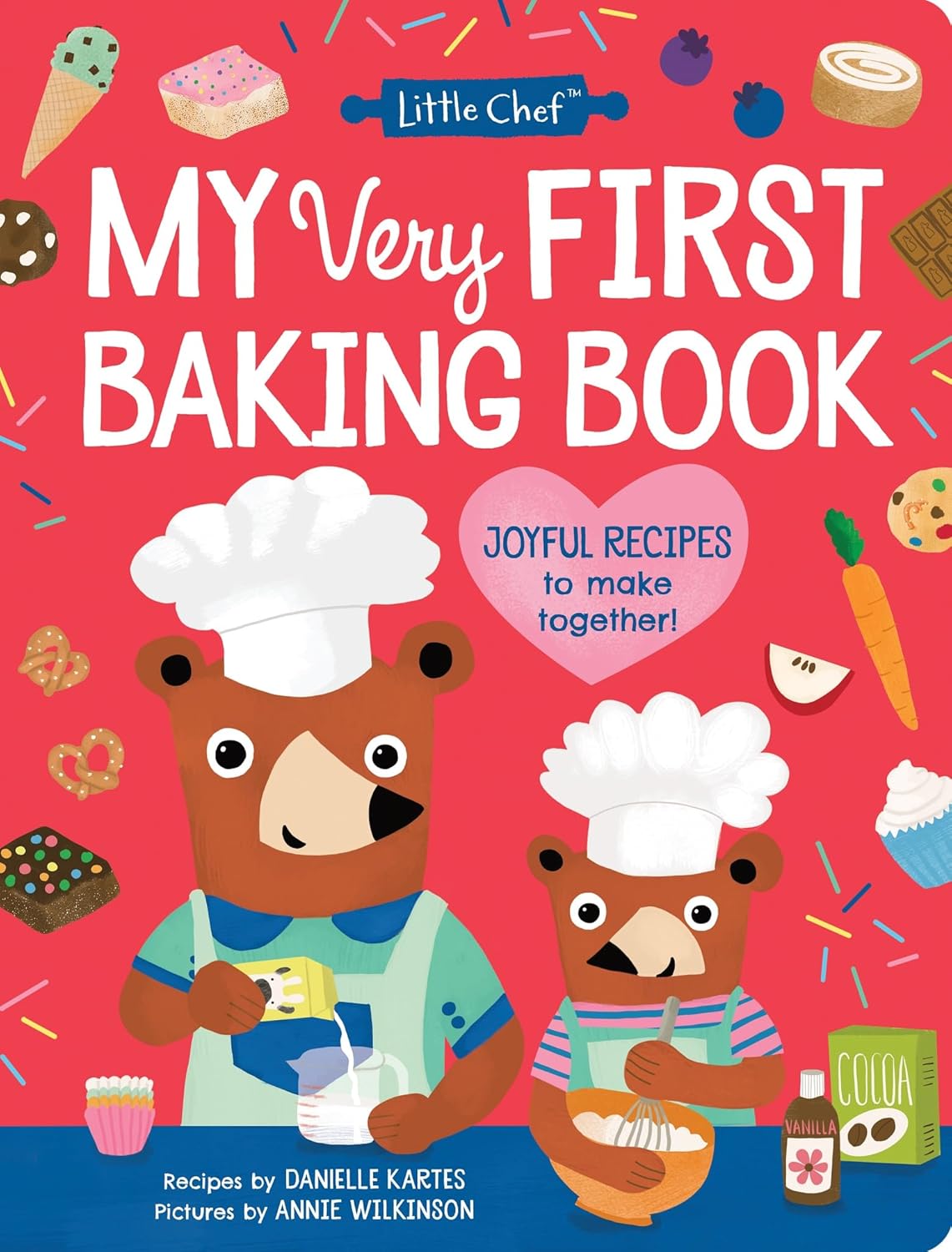 Front cover of "My Very First Baking Book" by Danielle Kartes. Little Chef. Childrens cookbooks. 