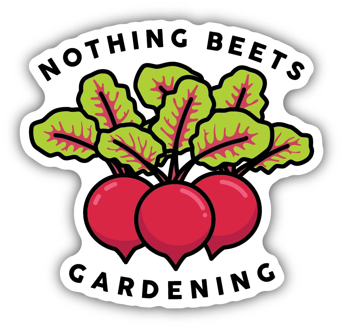 Nothing Beets Gardening Sticker