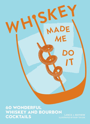 Book cover of 'Whiskey Made Me Do It' with a cocktail glass and snake illustration on a blue background.