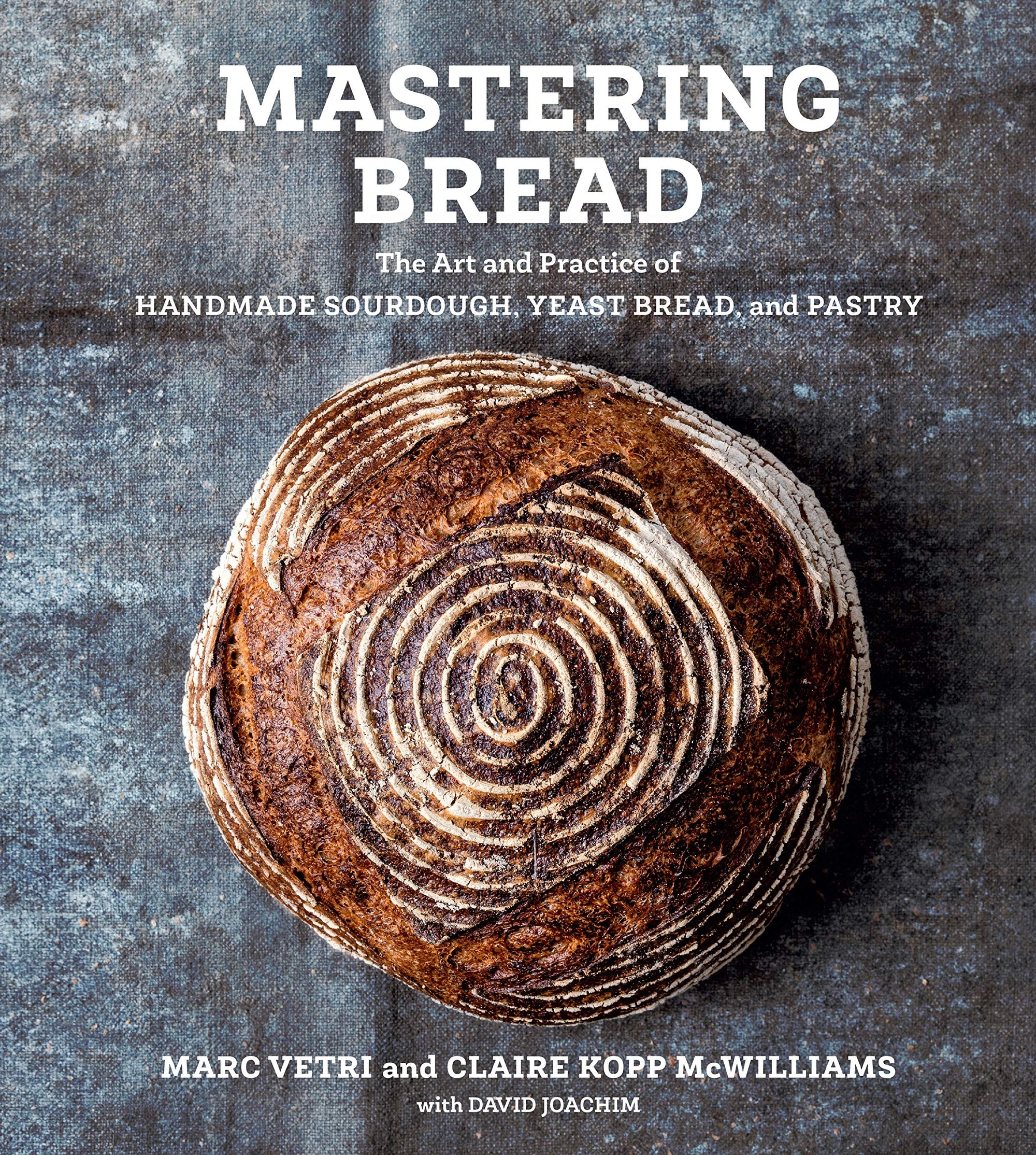 Mastering Bread: The Art and Practice of Handmade Sourdough, Bread and Pastry