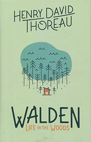 Henry David Thoreau Walden Life in the Woods